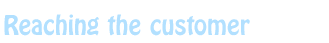Reaching the customer