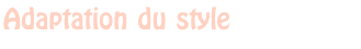 Style adaptation
